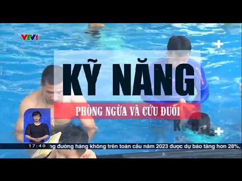 Kỹ năng phòng ngừa và cứu đuối nước